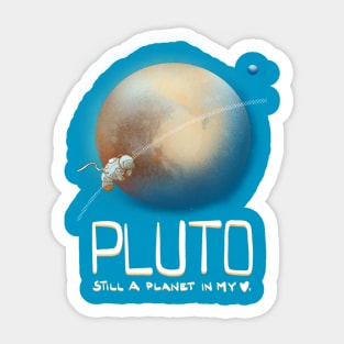 Pluto, you are still a planet in my heart Sticker